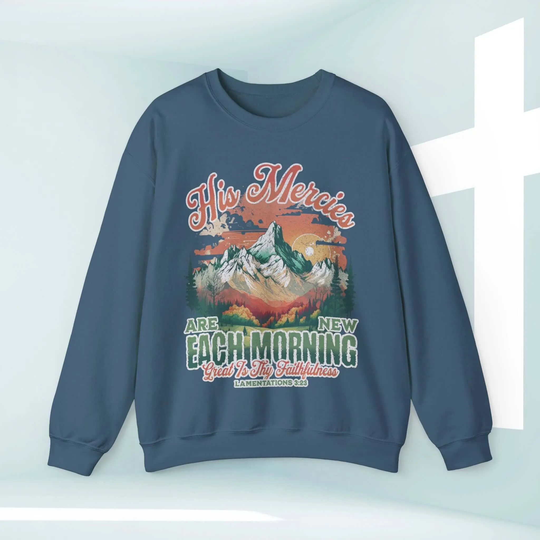 His Mercies Are New Each Morning Christian Sweatshirt Religious Crewneck