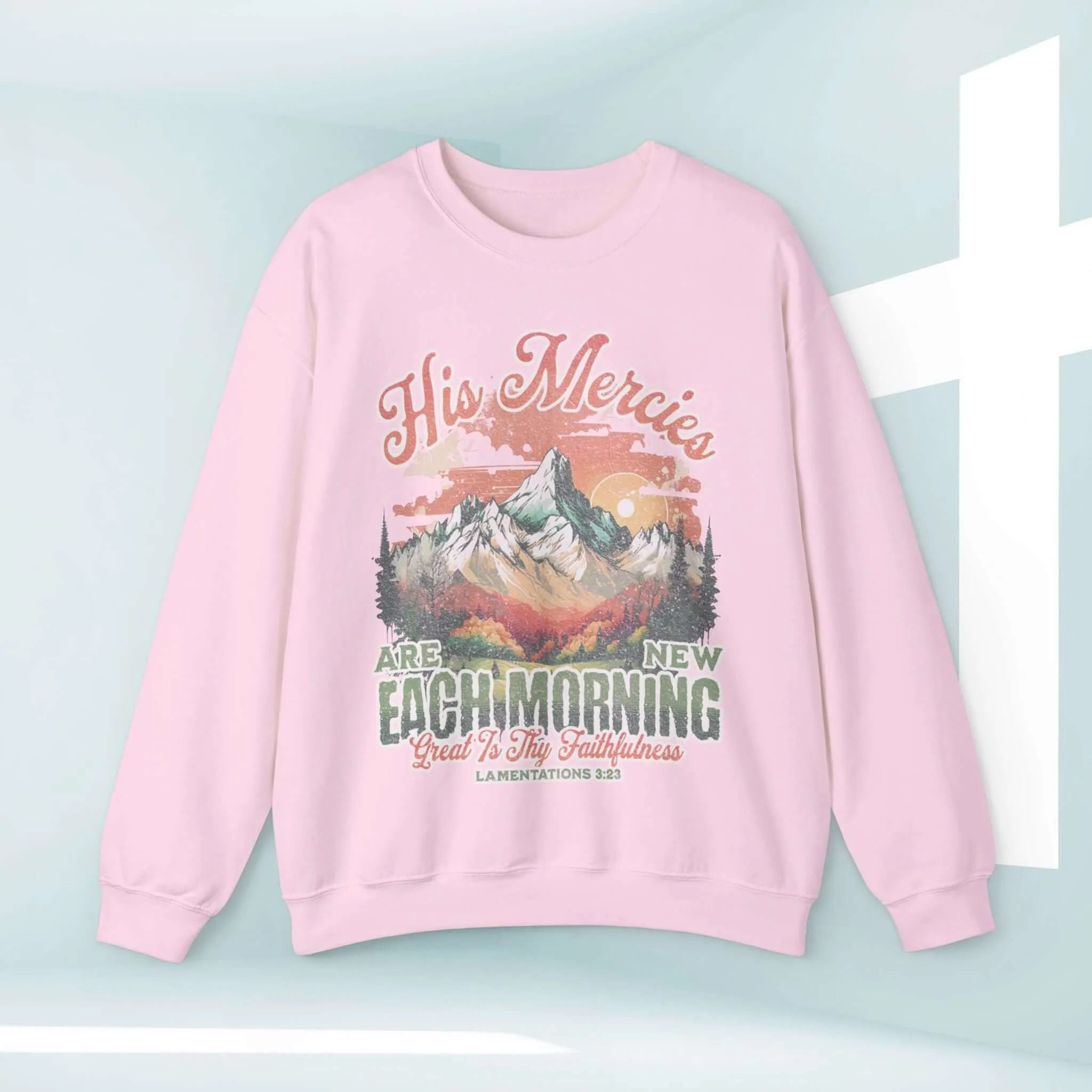 His Mercies Are New Each Morning Christian Sweatshirt Religious Crewneck