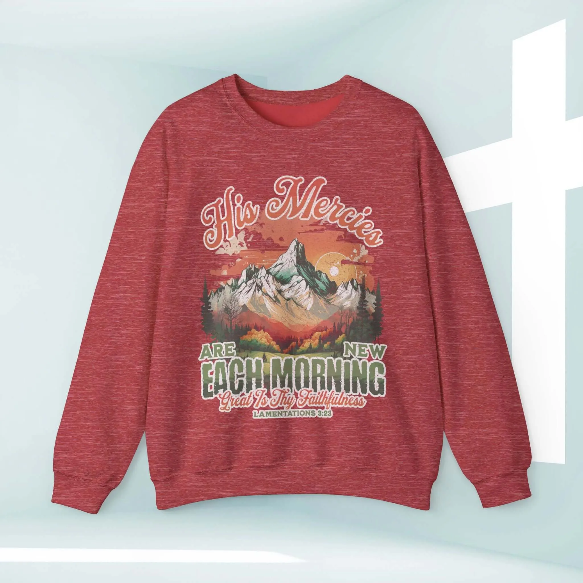 His Mercies Are New Each Morning Christian Sweatshirt Religious Crewneck