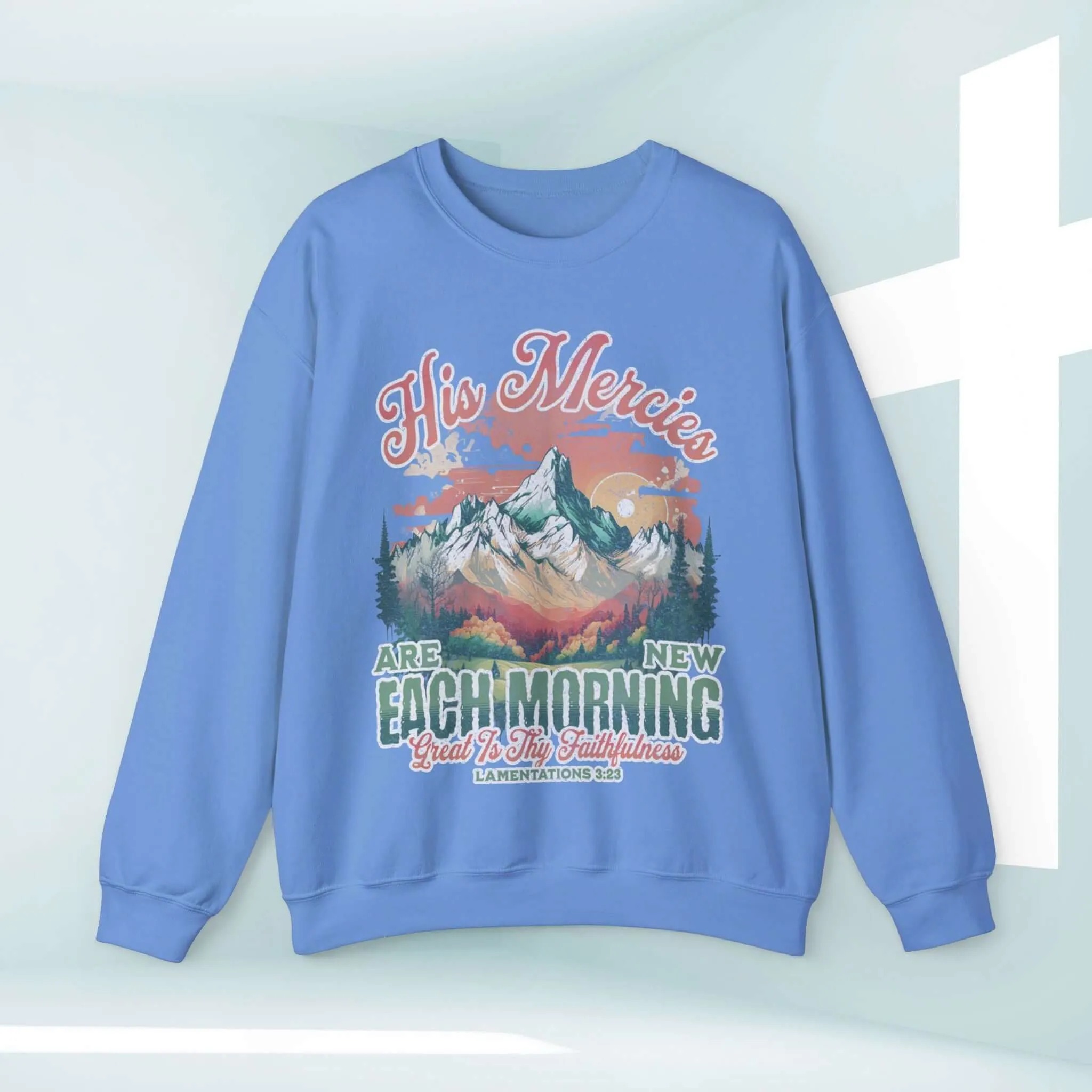 His Mercies Are New Each Morning Christian Sweatshirt Religious Crewneck