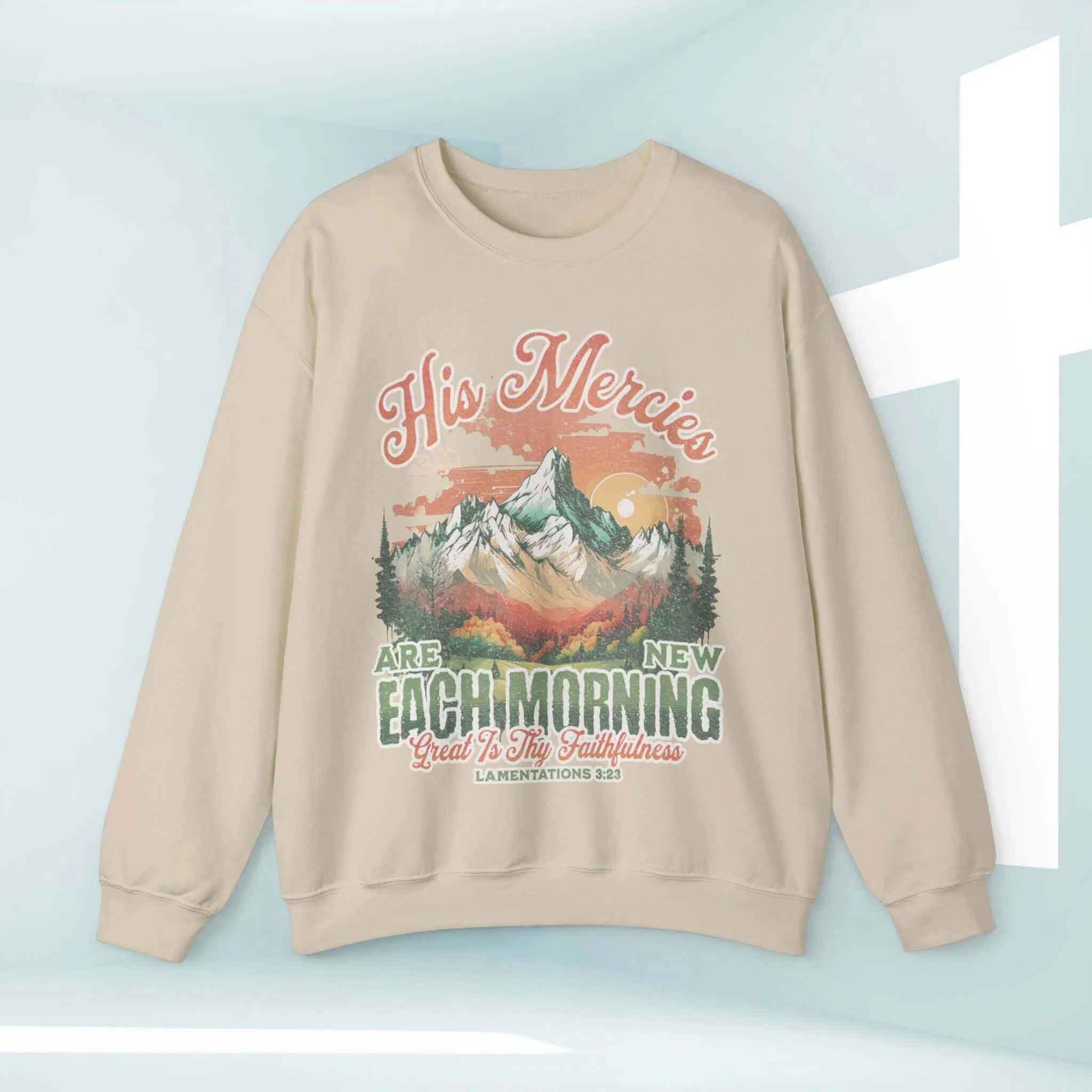 His Mercies Are New Each Morning Christian Sweatshirt Religious Crewneck