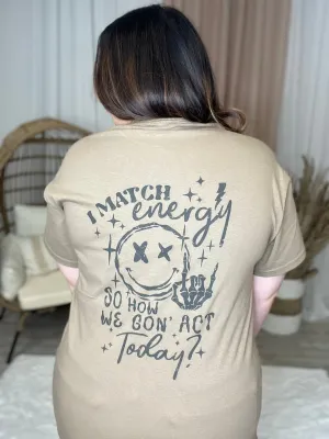 I Match Energy Graphic Tee