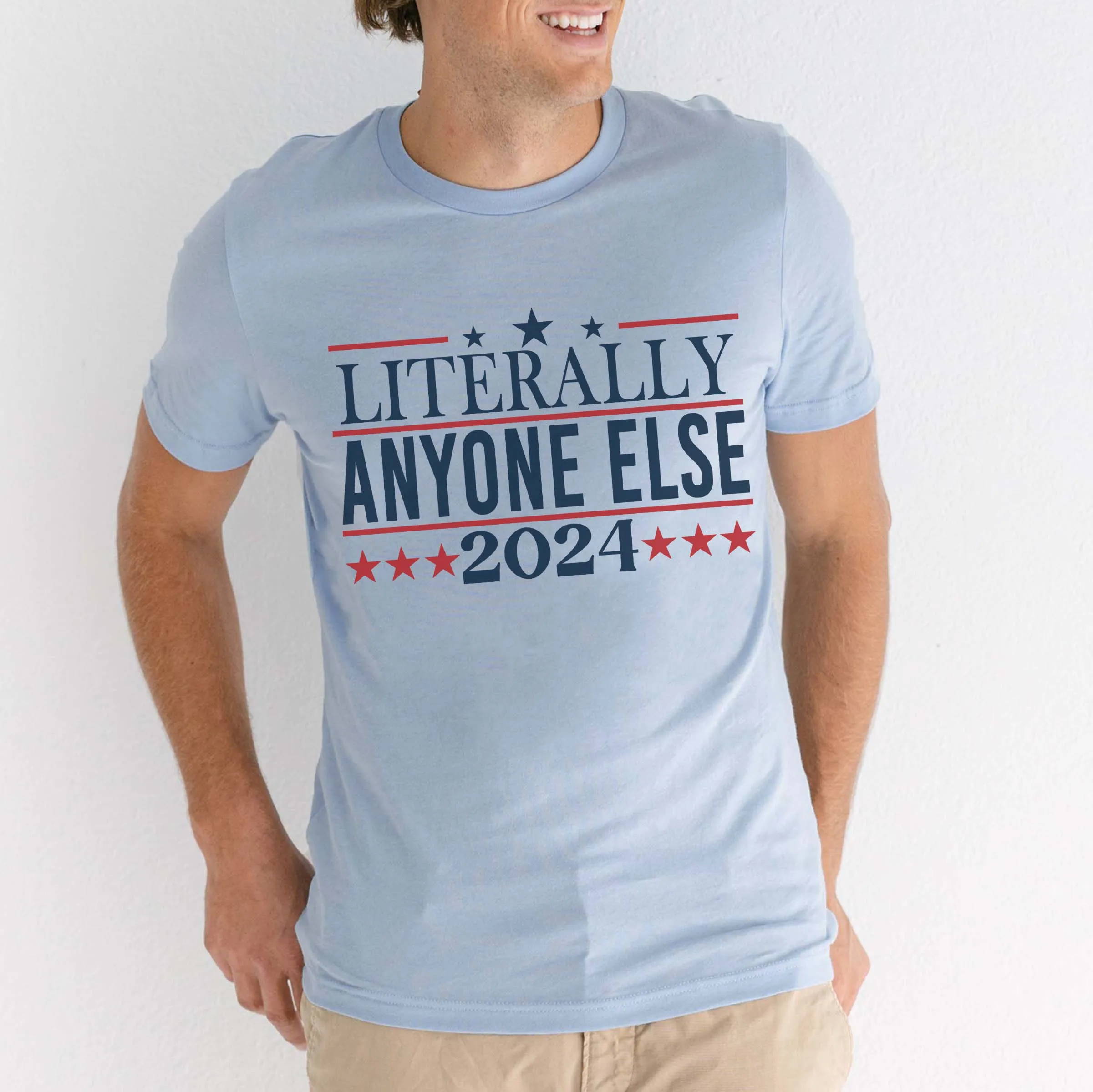 Literally Anyone Else 2024 Graphic Tee